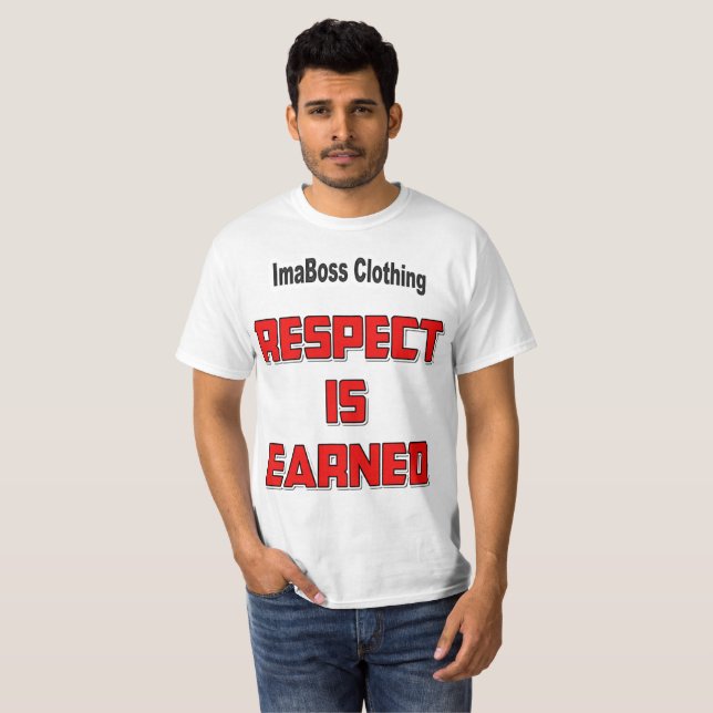 Respect Is Earned Value T-Shirt (Front Full)