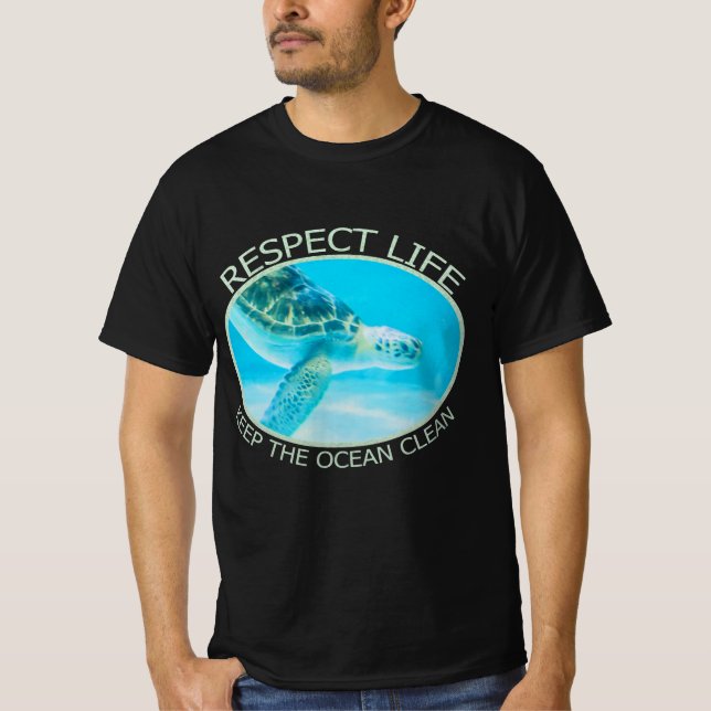 Respect Life, Keep the Ocean Clean T-Shirt (Front)