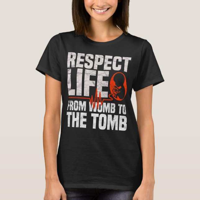 Respect Life Pro Life T-Shirt (Front)