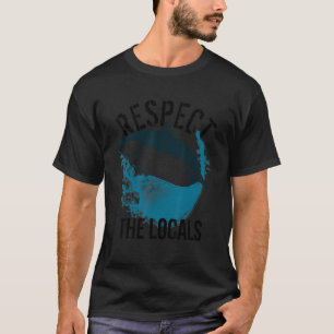 Respect Locals Shark Ocean Animal Rights Biology L T-Shirt