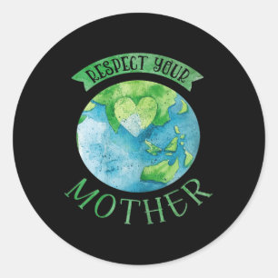 Respect Mother Planet Climate Change Cute Earth Da Classic Round Sticker