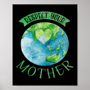 Respect Mother Planet Climate Change Cute Earth Da Poster