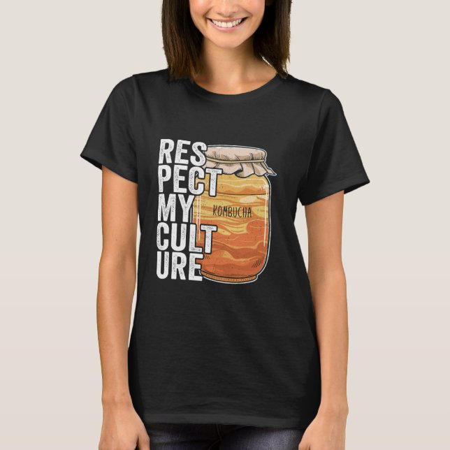 Respect My Culture Healthy Drinks Fermenting Kombu T-Shirt (Front)