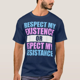 Respect My Eistence Trans Rights LGBTQ Pride Flag T-Shirt