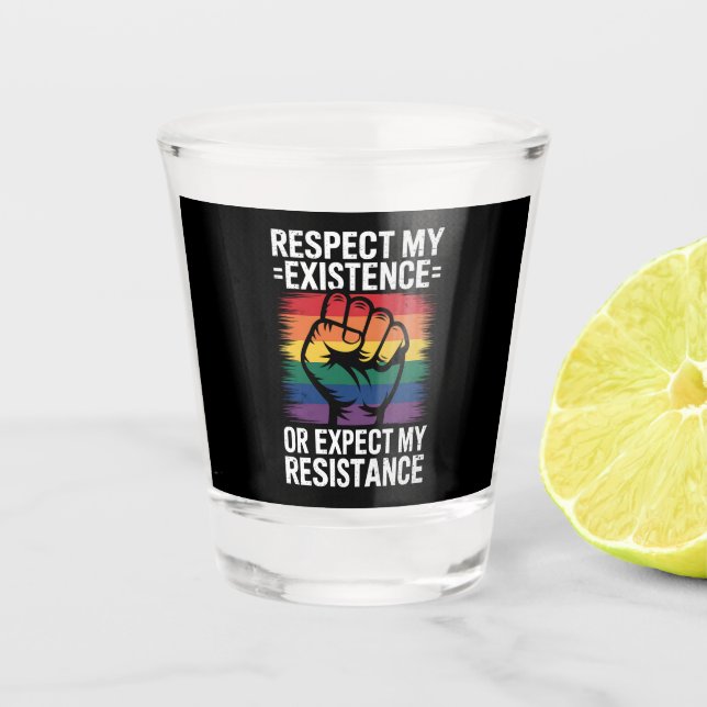 Respect My Existence Or Expect My Resistance LGBTQ Shot Glass (Front)