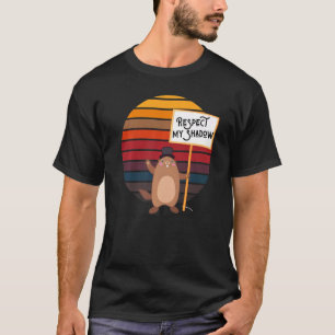 Respect My Shadow Christian Groundhog Day Men Wome T-Shirt