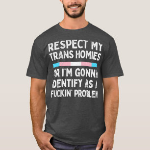 Respect My Trans Homies 2 T-Shirt