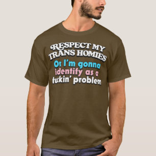 Respect My Trans Homies T-Shirt