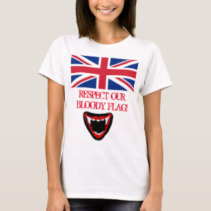 RESPECT OUR BLOODY FLAG! T-Shirt