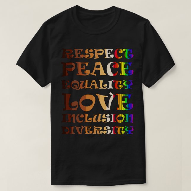 Respect Peace Equality Love Inclusion Diversity T-Shirt (Design Front)