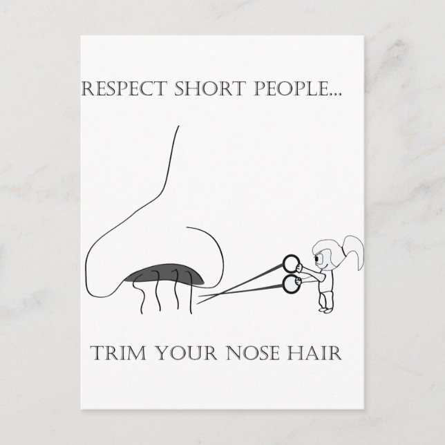 Respect Short People - Trim Your Nose Hair Postcard (Front)