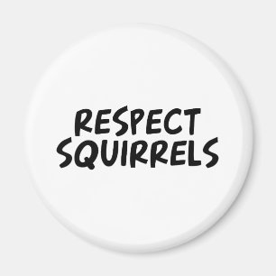Respect Squirrels Magnet