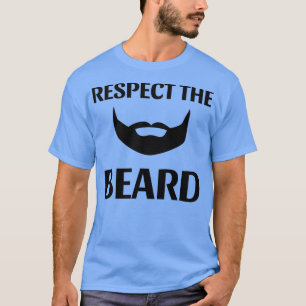 Respect The Beard 16 T-Shirt