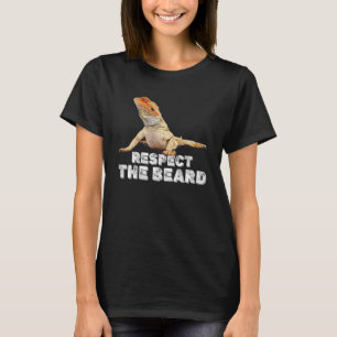 Respect The Beard  Bearded Dragon  Reptile T-Shirt