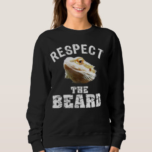 Respect The Beard Bearded Dragon Sweatshirt