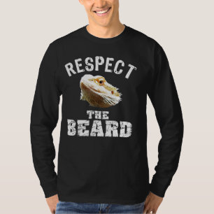 Respect The Beard     Bearded Dragon T-Shirt