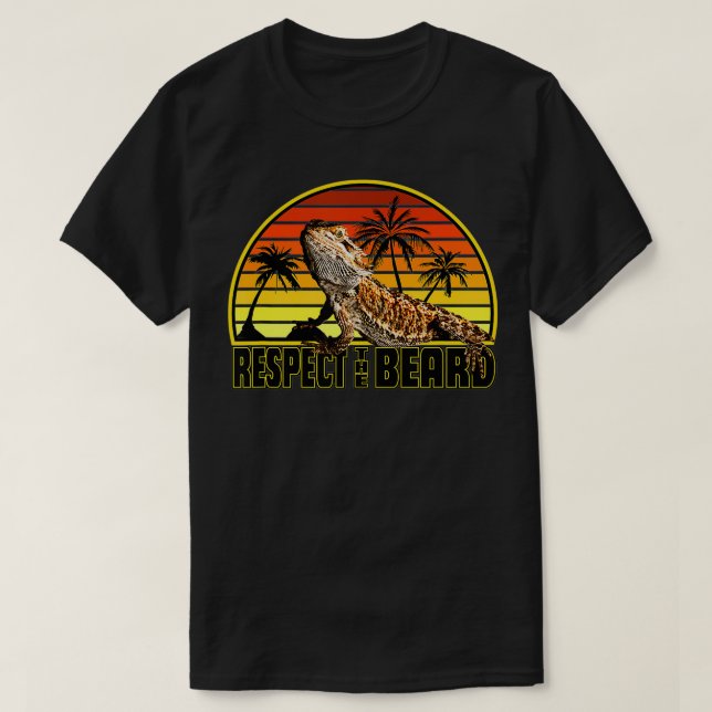Respect The Beard  Bearded Dragon  T-Shirt (Design Front)