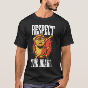 Respect the Beard Bearded Dragon T-Shirt