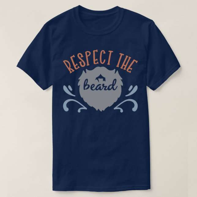 Respect The Beard Fathers Day Dad 1 T-Shirt (Design Front)