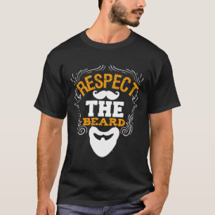 Respect The Beard Funny Beard Sayings T-Shirt