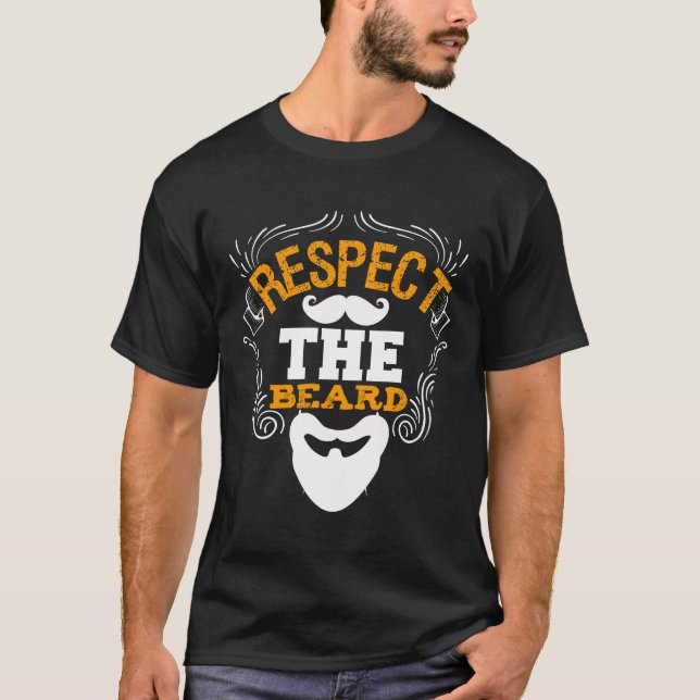 Respect The Beard Funny Beard Sayings T-Shirt (Front)