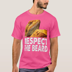 Respect The Beard Funny Bearded Dragon Lizard Owne T-Shirt
