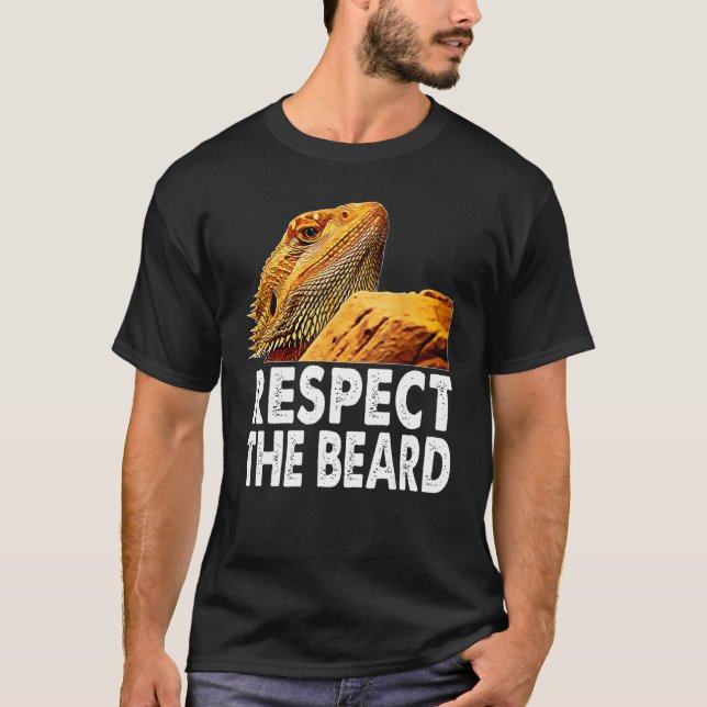 Respect The Beard Funny Bearded Dragon Lizard Owne T-Shirt (Front)