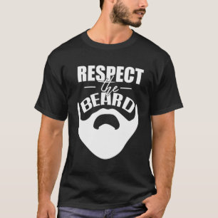 Respect The Beard Gift For Dad Uncle T-Shirt