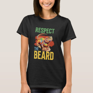 Respect The Beard  Pogona & Bearded Dragon Funny T-Shirt