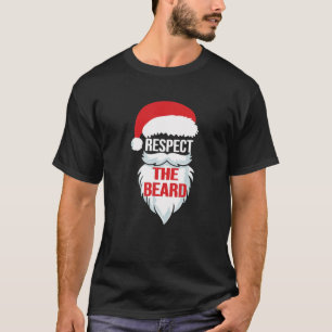 Respect The Beard Santa Claus Christmas Xmas Gifts T-Shirt