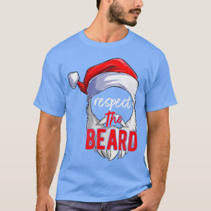 respect the beard santa claus funny christmas 1 T-Shirt