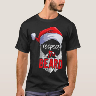 respect the beard santa claus funny christmas T-Shirt