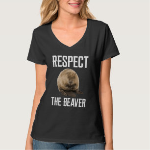 Respect The Beaver Wild Animal For Beaver T-Shirt
