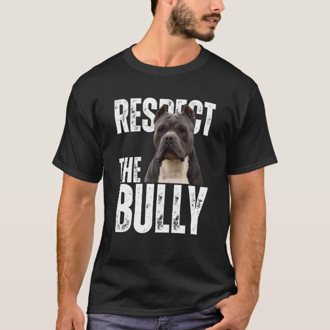 Respect The Bully Sarcastic American Bully Dog T-Shirt (Front)