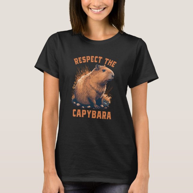 Respect The Capybara Animal Capybara  1 T-Shirt (Front)