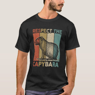 Respect The Capybara Animal Funny Capybara Lover T-Shirt