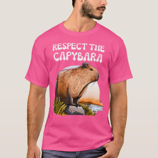 Respect The Capybara Animal Funny Rodent Lovers T-Shirt