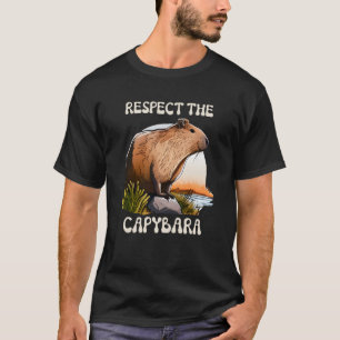 Respect The Capybara  Capybara Quotes Rodent T-Shirt
