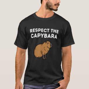 Respect The Capybara   Capybara Respect T-Shirt
