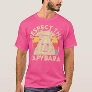 Respect The Capybara Funny Capybaras Lovers For Me T-Shirt