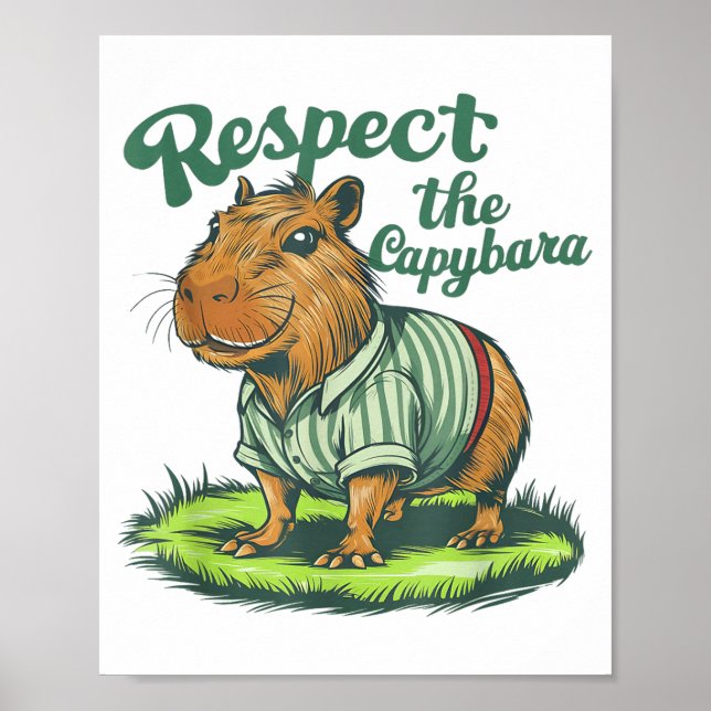 Respect The Capybara - Funny Photo Rodent Capibara Poster (Front)