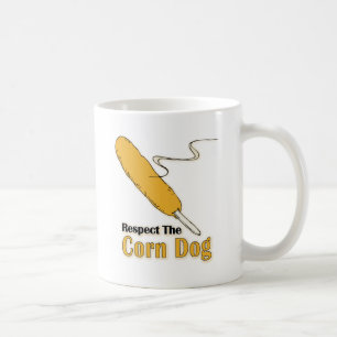 Respect The Corn Dog? Coffee Mug