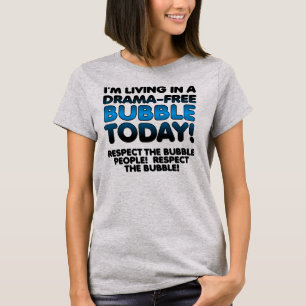 Respect the Drama-Free Bubble Funny T-Shirt Quotes