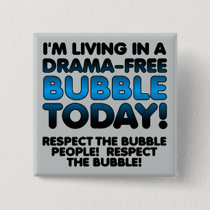 Respect the Drama-Free Bubble People Funny Button