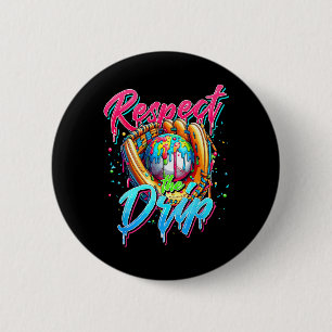 Respect The Drip Bysebyll Drip Ice Cream Dripping  6 Cm Round Badge