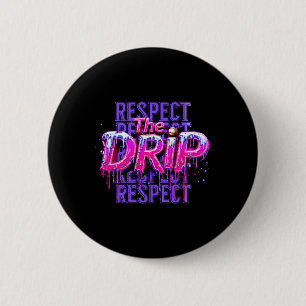 Respect The Drip Bysebyll Dripping Ice Cream Drip 6 Cm Round Badge