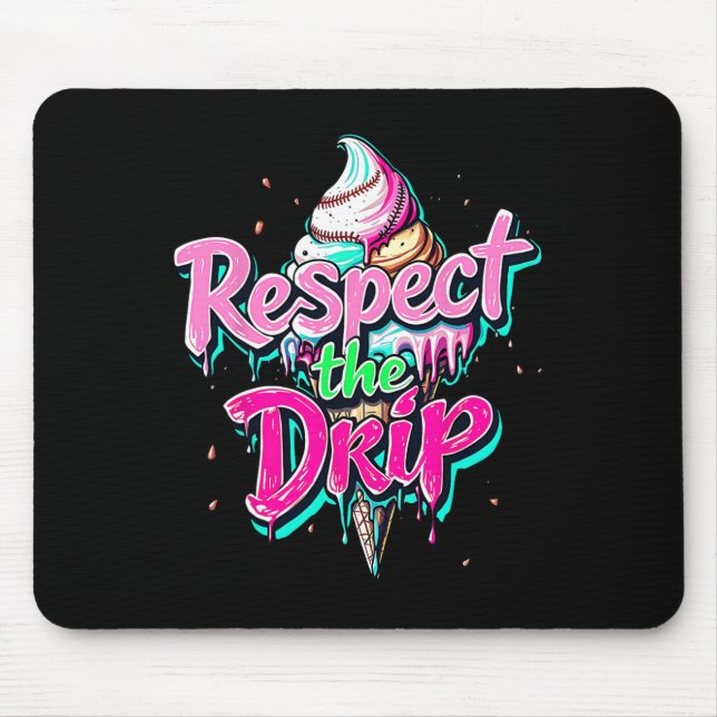 Respect The Drip Bysebyll Ice Cream Cone Drip Men  Mouse Mat (Front)