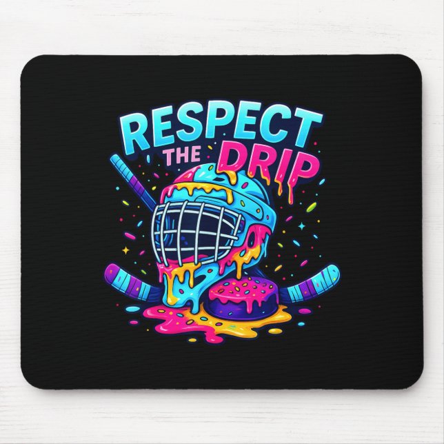 Respect The Drip Ice Hockey Stick &amp; Puck Dripn Mouse Mat (Front)