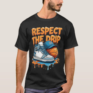 Respect The Drip Sneaker Swag Sketll Street Style  T-Shirt