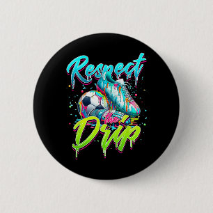 Respect The Drip Soccer Ice Cream Drip With Sprink 6 Cm Round Badge